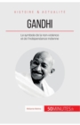 Gandhi : Le symbole de la non-violence et de l'ind?pendance indienne - Book