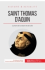 Saint Thomas d'Aquin : L'union de la raison et de la foi - Book