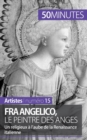 Fra Angelico, le peintre des anges : Un religieux ? l'aube de la Renaissance italienne - Book