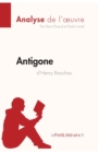 Antigone d'Henry Bauchau (Analyse de l'oeuvre) : Analyse compl?te et r?sum? d?taill? de l'oeuvre - Book