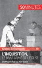 L'inquisition, le bras arm? de l'?glise : Du Moyen ?ge au XIXe si?cle - Book