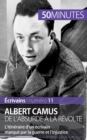Albert Camus, de l'absurde ? la r?volte : L'itin?raire d'un ?crivain marqu? par la guerre et l'injustice - Book