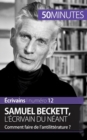 Samuel Beckett, l'?crivain du n?ant : Comment faire de l'antilitt?rature ? - Book