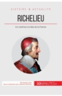 Richelieu : Un cardinal ? la t?te de la France - Book