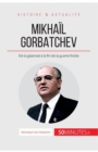 Mikha?l Gorbatchev : De la glasnost ? la fin de la guerre froide - Book