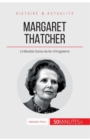 Margaret Thatcher : L'inflexible Dame de fer d'Angleterre - Book
