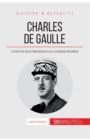 Charles de Gaulle : L'homme de la R?sistance aux multiples facettes - Book
