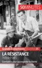 La R?sistance. 1939-1945 : Combattre pour sauvegarder la libert? - Book