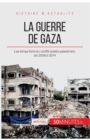 La guerre de Gaza : Les temps forts du conflit isra?lo-palestinien, de 2006 ? 2014 - Book