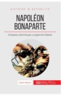 Napol?on Bonaparte : L'Empereur des Fran?ais, un g?ant de l'Histoire - Book
