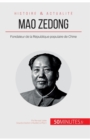 Mao Zedong : Fondateur de la R?publique populaire de Chine - Book