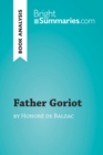 Father Goriot by Honore de Balzac (Book Analysis) : Detailed Summary, Analysis and Reading Guide - eBook