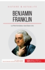 Benjamin Franklin : Le P?re fondateur des ?tats-Unis - Book