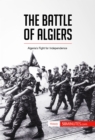 The Battle of Algiers : Algeria's Fight for Independence - eBook