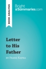 Letter to His Father by Franz Kafka (Book Analysis) : Detailed Summary, Analysis and Reading Guide - eBook