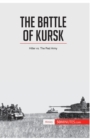 The Battle of Kursk : Hitler vs. The Red Army - Book