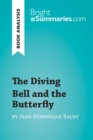 The Diving Bell and the Butterfly by Jean-Dominique Bauby (Book Analysis) : Detailed Summary, Analysis and Reading Guide - eBook