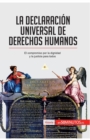 La Declaraci?n Universal de Derechos Humanos : El compromiso por la dignidad y la justicia para todos - Book