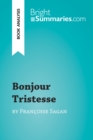 Bonjour Tristesse by Francoise Sagan (Book Analysis) : Detailed Summary, Analysis and Reading Guide - eBook