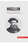 Magellan : The First Circumnavigation of the Globe - Book