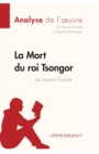 La Mort du roi Tsongor de Laurent Gaud? (Analyse de l'oeuvre) : Analyse compl?te et r?sum? d?taill? de l'oeuvre - Book