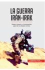 La guerra Ir?n-Irak : Sadam Hussein y el controvertido papel de los Estados Unidos - Book