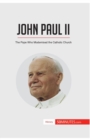 John Paul II : The Pope Who Modernised the Catholic Church - Book