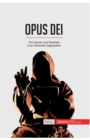 Opus Dei : The Secrets and Scandals of an Influential Organisation - Book