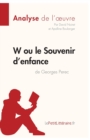 W ou le Souvenir d'enfance de Georges Perec (Analyse de l'oeuvre) : Analyse compl?te et r?sum? d?taill? de l'oeuvre - Book