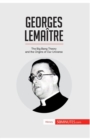 Georges Lema?tre : The Big Bang Theory and the Origins of Our Universe - Book