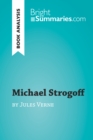 Michael Strogoff by Jules Verne (Book Analysis) : Detailed Summary, Analysis and Reading Guide - eBook
