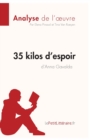 35 kilos d'espoir d'Anna Gavalda (Analyse de l'oeuvre) : Analyse compl?te et r?sum? d?taill? de l'oeuvre - Book