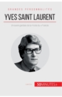 Yves Saint Laurent : Un avant-gardiste de la mode du XXe si?cle - Book