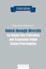 United through Diversity : An Insight into Federalism and Ecumenism within Italian Protestantism - eBook