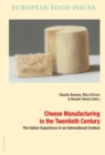 Cheese Manufacturing in the Twentieth Century : The Italian Experience in an International Context - Book