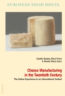 Cheese Manufacturing in the Twentieth Century : The Italian Experience in an International Context - eBook