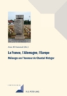 La France, l'Allemagne, l'Europe : Melanges En l'Honneur de Chantal Metzger - Book