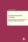The New Pension Mix in Europe : Recent Reforms, Their Distributional Effects and Political Dynamics - eBook