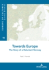 Towards Europe : The Story of a Reluctant Norway - Book