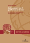 Amenagement Rural Et Qualification Territoriale : Les Indications Geographiques En France Et En Europe - Book