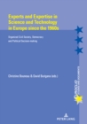 Experts and Expertise in Science and Technology in Europe since the 1960s : Organized civil Society, Democracy and Political Decision-making - Book