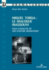 Miguel Torga: Le Dialogue Inassouvi : Essai d'Analyse de Son Ecriture Dramatique - Book
