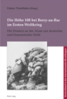 Die Hoehe 108 Bei Berry-Au-Bac Im Ersten Weltkrieg : Die Fronten an Der Aisne Aus Deutscher Und Franzoesischer Sicht - Book