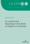 La construction linguistique de la duree en anglais et en francais - Book