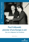Paul Collowald, pionnier d'une Europe ? unir : Une vie ? d?passer les fronti?res - Book