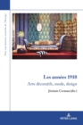 Les ann?es 1910 : Arts d?coratifs, mode, design - Book
