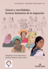 G?nero y movilidades : lecturas feministas de la migraci?n - Book