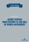 Albert Einstein from Pacifism to the Idea of World Government - Book