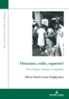 Deracines, Exiles, Rapatries? : Fins d'Empires Coloniaux Et Migrations - Book