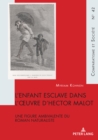 L'Enfant Esclave Dans l'Oeuvre d'Hector Malot : Une Figure Ambivalente Du Roman Naturaliste - Book